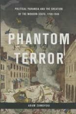 Phantom Terror: Political Paranoia and the Creation of the Modern State, 1789-1848 foto