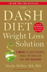 The Dash Diet Weight Loss Solution: 2 Weeks to Drop Pounds, Boost Metabolism, and Get Healthy foto