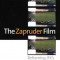 The Zapruder Film: Reframing JFK&#039;s Assassination