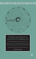 Word and Image in Medieval Kabbalah: The Texts, Commentaries, and Diagrams of the Sefer Yetsirah foto