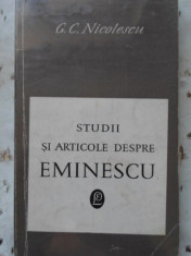 Studii Si Articole Despre Eminescu - G.c. Nicoelscu ,400812 foto