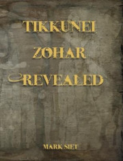 Tikkunei Zohar Revealed: The First Ever English Commentary foto