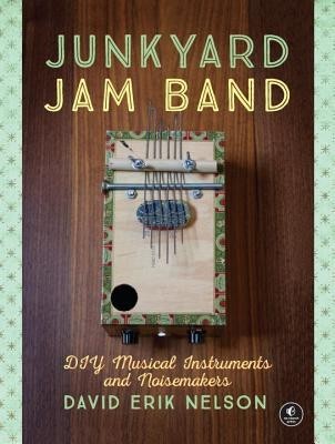 Junkyard Jam Band: DIY Musical Instruments and Noisemakers foto mare Junkyard Jam Band: DIY Musical Instruments and Noisemakers foto mare