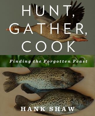Hunt, Gather, Cook: Finding the Forgotten Feast foto mare Hunt, Gather, Cook: Finding the Forgotten Feast foto mare