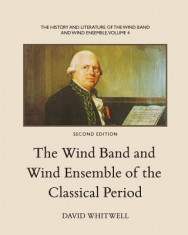 The History and Literature of the Wind Band and Wind Ensemble: The Wind Band and Wind Ensemble of the Classical Period foto