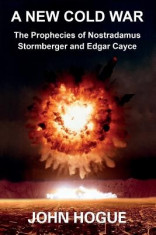 A New Cold War: The Prophecies of Nostradamus, Stormberger and Edgar Cayce foto