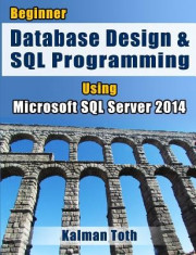Beginner Database Design &amp;amp; SQL Programming Using Microsoft SQL Server 2014 foto