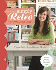 Simply Retro with Camille Roskelley: Fresh Quilts from Classic Blocks foto