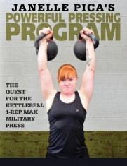 Janelle Pica&amp;#039;s Powerful Pressing Program: The Quest for the Kettlebell 1-Rep Max Military Press foto