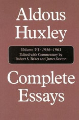 Complete Essays: Aldous Huxley, 1956-1963 foto