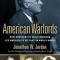 American Warlords: How Roosevelt&#039;s High Command Led America to Victory in World War II