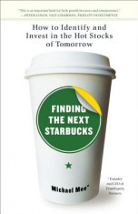 Finding the Next Starbucks: How to Identify and Invest in the Hot Stocks of Tomorrow foto