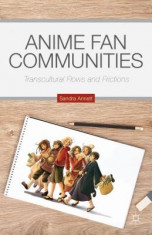 Anime Fan Communities: Transcultural Flows and Frictions foto