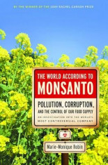 The World According to Monsanto: Pollution, Corruption, and the Control of Our Food Supply foto