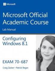 Configuring Windows 8.1, Exam 70-687: Lab Manual foto