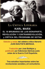 Karl Marx: El 18 Brumario, Revoluci N y Contrarrevoluci N, y Cr Tica del Programa de Gotha, Colecci N La Cr Tica Literaria Por El foto