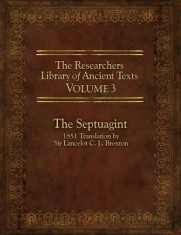 The Researcher&amp;#039;s Library of Ancient Texts, Volume 3: The Septuagint: 1851 Translation by Sir Lancelot C. L. Brenton foto