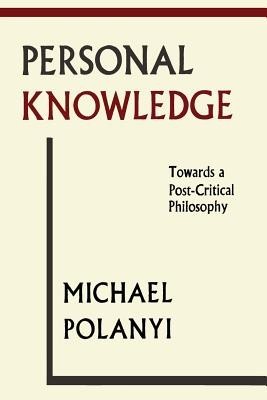 Personal Knowledge: Towards a Post-Critical Philosophy foto mare Personal Knowledge: Towards a Post-Critical Philosophy foto mare