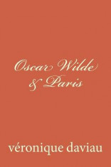 Oscar Wilde &amp;amp; Paris foto