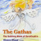 The Gathas: The Sublime Book of Zarathustra