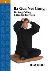 Ba Gua Nei Gong Volume 1: Yin Yang Patting and DAO Yin Exercises foto