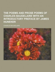 The Poems and Prose Poems of Charles Baudelaire with an Introductory Preface by James Huneker foto