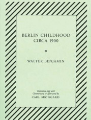 Berlin Childhood Circa 1900: By Walter Benjamin foto