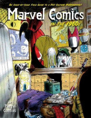 Marvel Comics in the 1960s: An Issue-By-Issue Field Guide to a Pop Culture Phenomenon foto