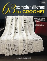 63 Sampler Stitches to Crochet: Sampler Afghan and 4 Additional Projects: Perfect for a Stitch Along foto