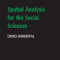 Spatial Analysis for the Social Sciences