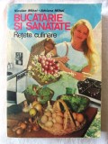 &quot;BUCATARIE SI SANATATE. Retete culinare&quot;, N. Mihai / A. Mihai, 1989