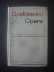 DOSTOIEVSKI - OPERE volumul 5 {1969, editie cartonata} foto