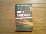 MAREA CONFRUNTARE - Haralamb Zinca - Editura Militara, 1987, 332 p., 1982, Alta editura