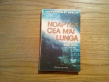NOAPTEA CEA MAI LUNGA - Haralamb Zinca - Editura Militara, 1986, 350 p., Alta editura
