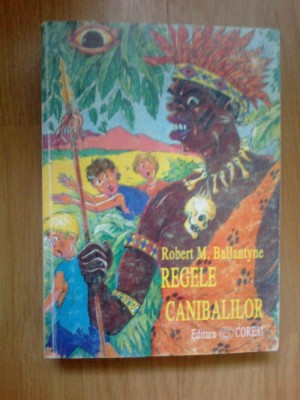 d5 Robert M. Ballantyne - Regele Canibalilor foto