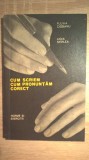 Cum scriem. Cum pronuntam corect - Norme si exercitii - Fulvia Ciobanu (1970)