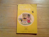 GUZEL TURKCE 5 - Manual lb. turca - Istanbul, 1970, 142 p., Clasa 5, Limbi straine