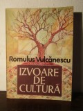 IZVOARE DE CULTURA -ROMULUS VULCANESCU