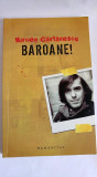 Mircea Cartarescu, BAROANE!, Ed. Humanitas 2005