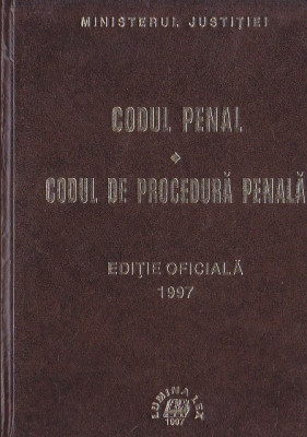 MINISTERUL JUSTITIEI - CODUL PENAL CODUL DE PROCEDURA PENALA 1997 foto