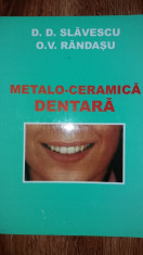 D. D. SLAVESCU - O. V. RANDASU - METALO-CERAMICA DENTARA foto