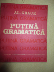 Al. Graur - Putina gramatica, vol. 1 foto