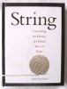 &quot;String: Unraveling the History of a Twisted Piece of Twine&quot;, Adam Hart-Davis, 2009. Carte noua