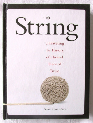 &amp;quot;String: Unraveling the History of a Twisted Piece of Twine&amp;quot;, Adam Hart-Davis foto