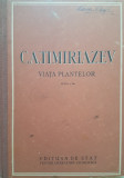 VIATA PLANTELOR - C. A. Timiriazev
