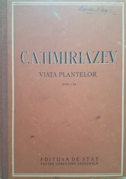 VIATA PLANTELOR - C. A. Timiriazev