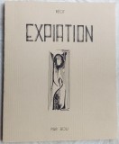 Cumpara ieftin EXPIATION:RECIT PAR BOU(autoare din RSR/volum publicat sub pseudonim in ELVETIA)