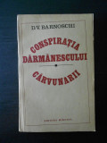 D. V. BARNOSCHI - CONSPIRATIA DARMANESCULUI, CARVUNARII, Alta editura