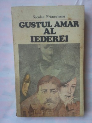 (C345) NICOLAE FRANCULESCU - GUSTUL AMAR AL IEDEREI foto