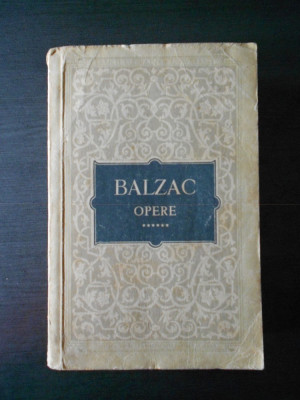 HONORE DE BALZAC - OPERE volumul 6 foto